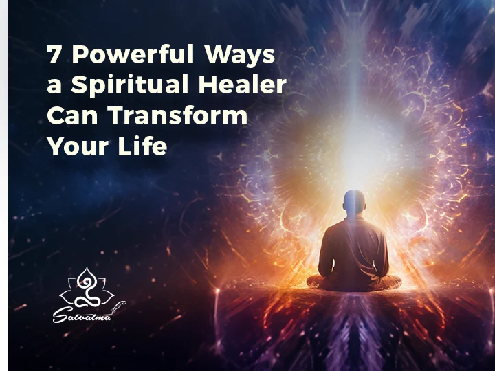 7 Powerful Ways a Spiritual Healer Can Transform Your Life